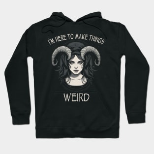 Emo Goth Girl - I'm Here To Make Things Weird Hoodie